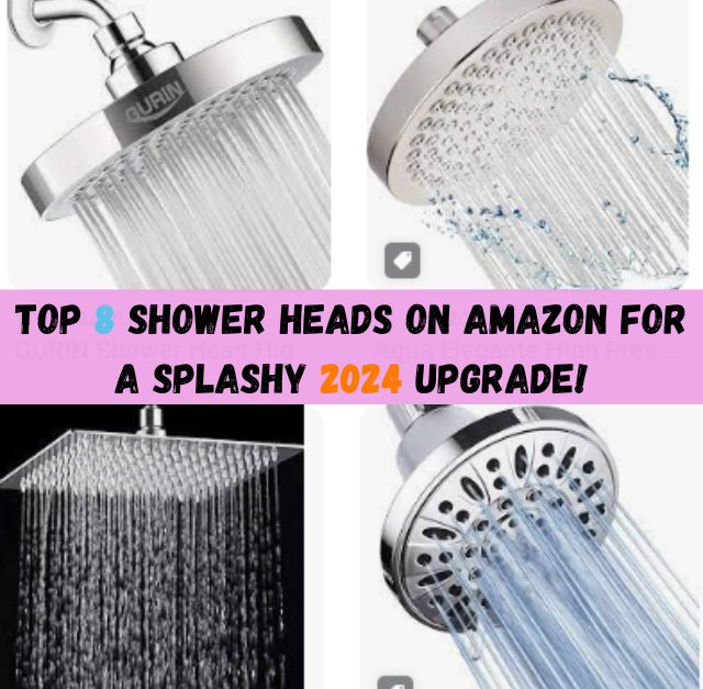 Top 8 Shower Heads on Amazon for a Splashy 2024 Upgrade!