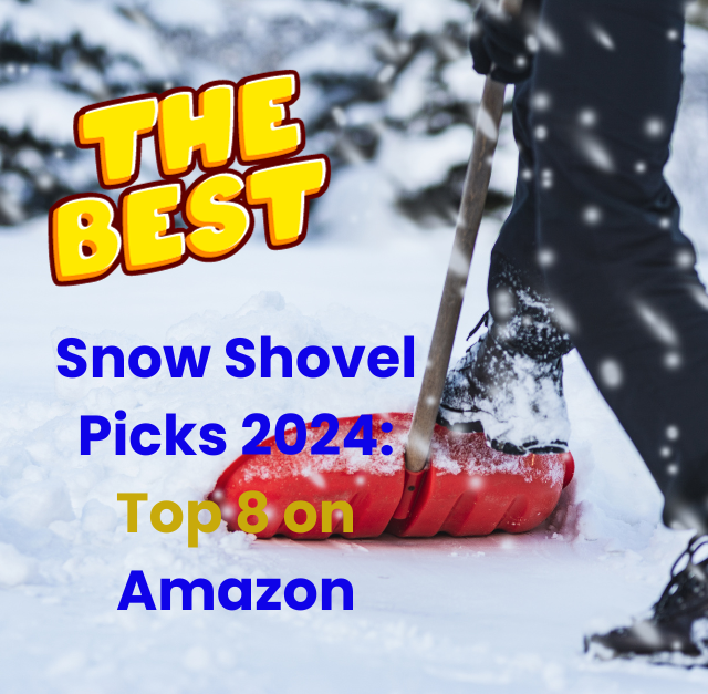 Snow Shovel Picks 2024: Top 8 on Amazon